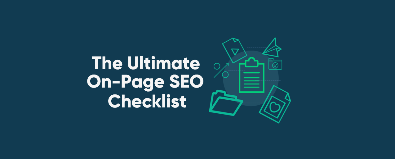 The Ultimate 2023 On-Page SEO Checklist – Make Google Love Your Website